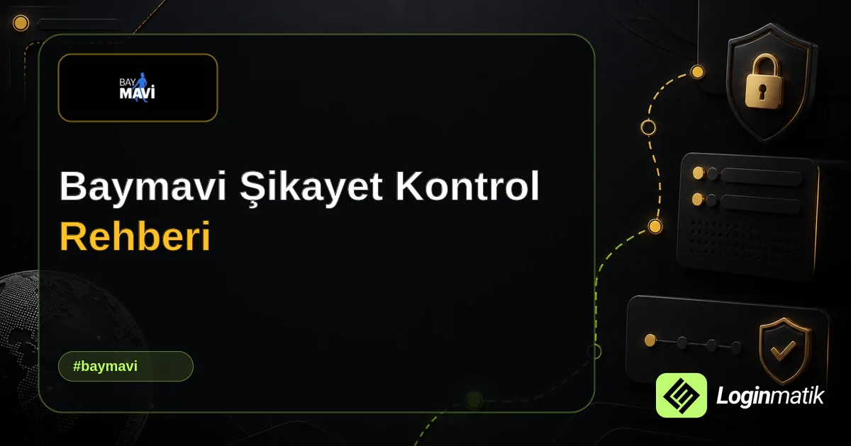 Baymavi Şikayet Kontrol Rehberi - Baymavi Loginmatik rehber görseli