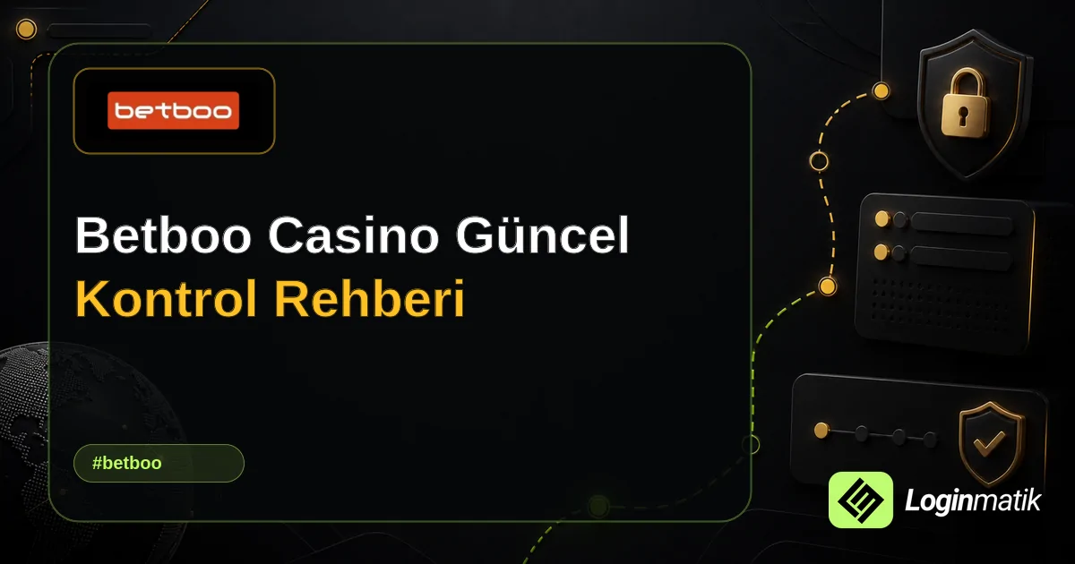 Betboo Casino Güncel Kontrol Rehberi - Betboo Loginmatik rehber görseli