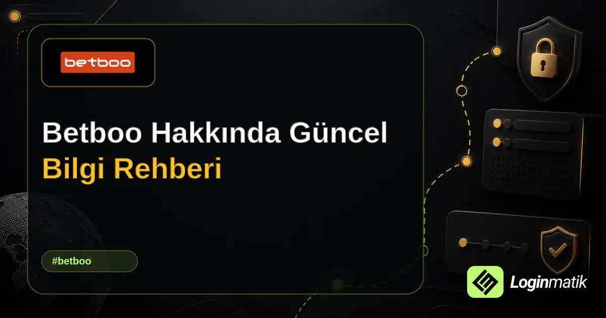 Betboo Hakkında Güncel Bilgi Rehberi - Betboo Loginmatik rehber görseli