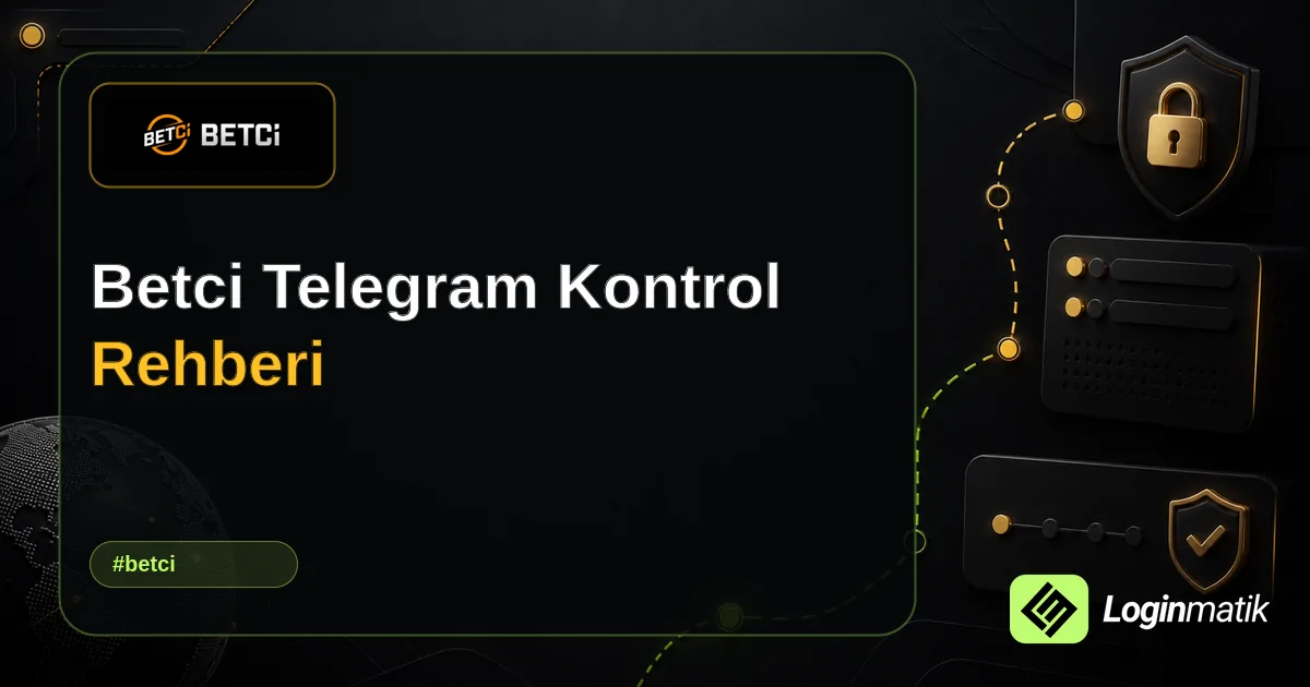 Betci Telegram Kontrol Rehberi - Betci Loginmatik rehber görseli