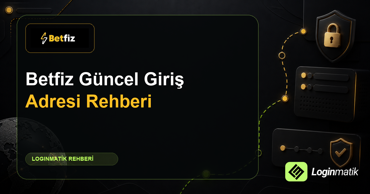 Betfiz güncel giriş rehberi