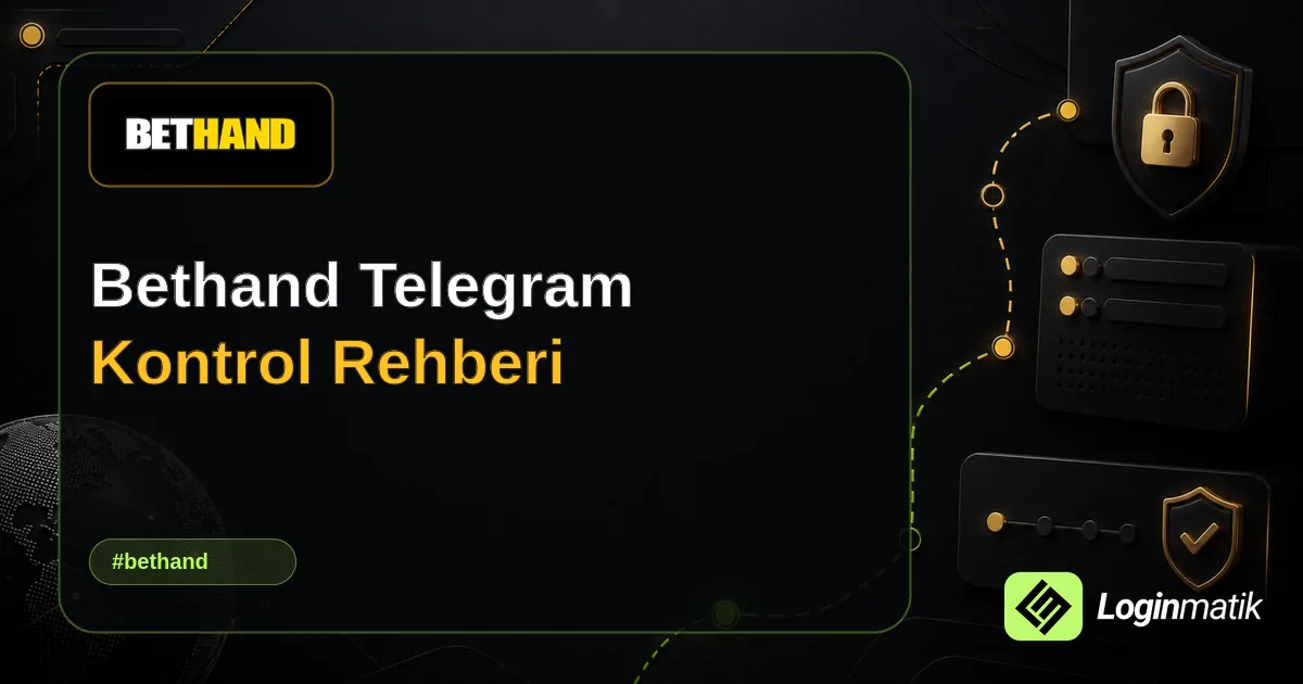 Bethand Telegram Kontrol Rehberi - Bethand Loginmatik rehber görseli