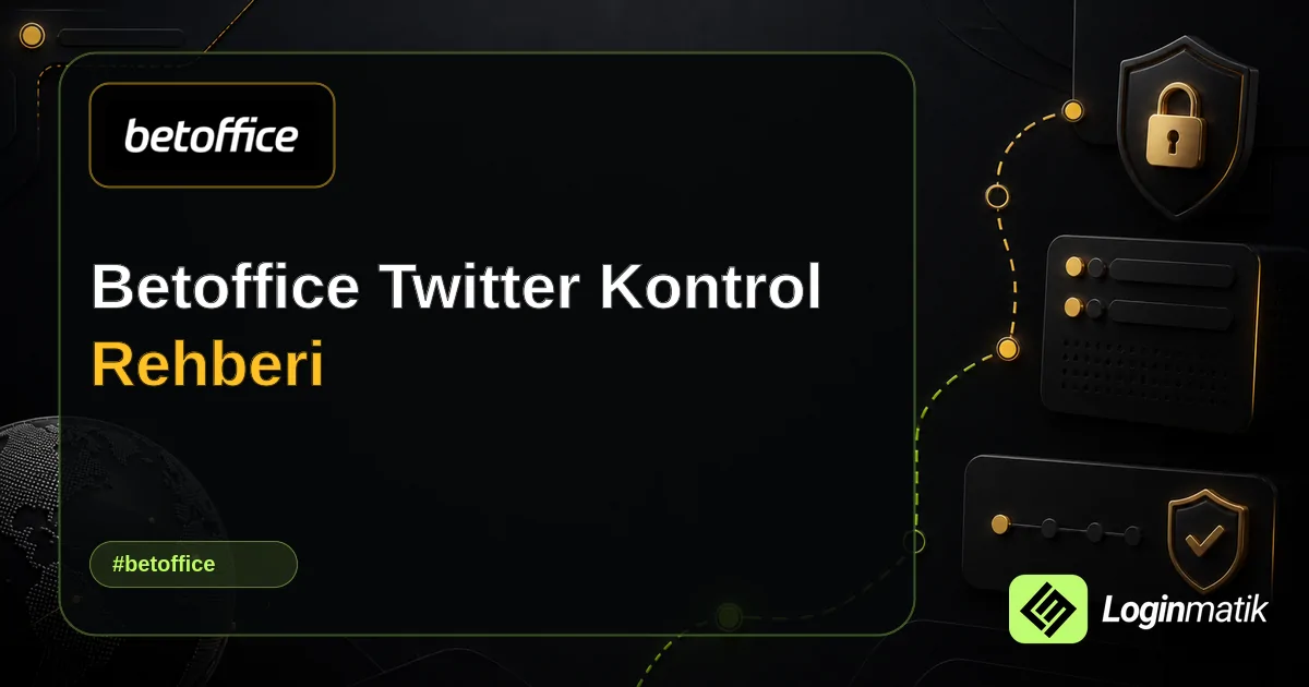 Betoffice Twitter Kontrol Rehberi - Betoffice Loginmatik rehber görseli