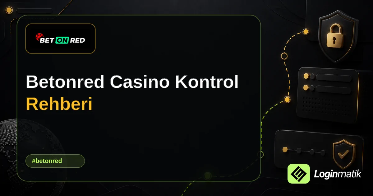 Betonred Casino Kontrol Rehberi - Betonred Loginmatik rehber görseli
