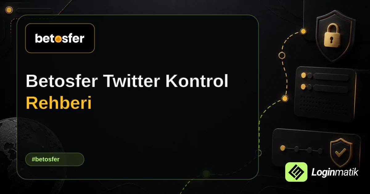 Betosfer Twitter Kontrol Rehberi - Betosfer Loginmatik rehber görseli