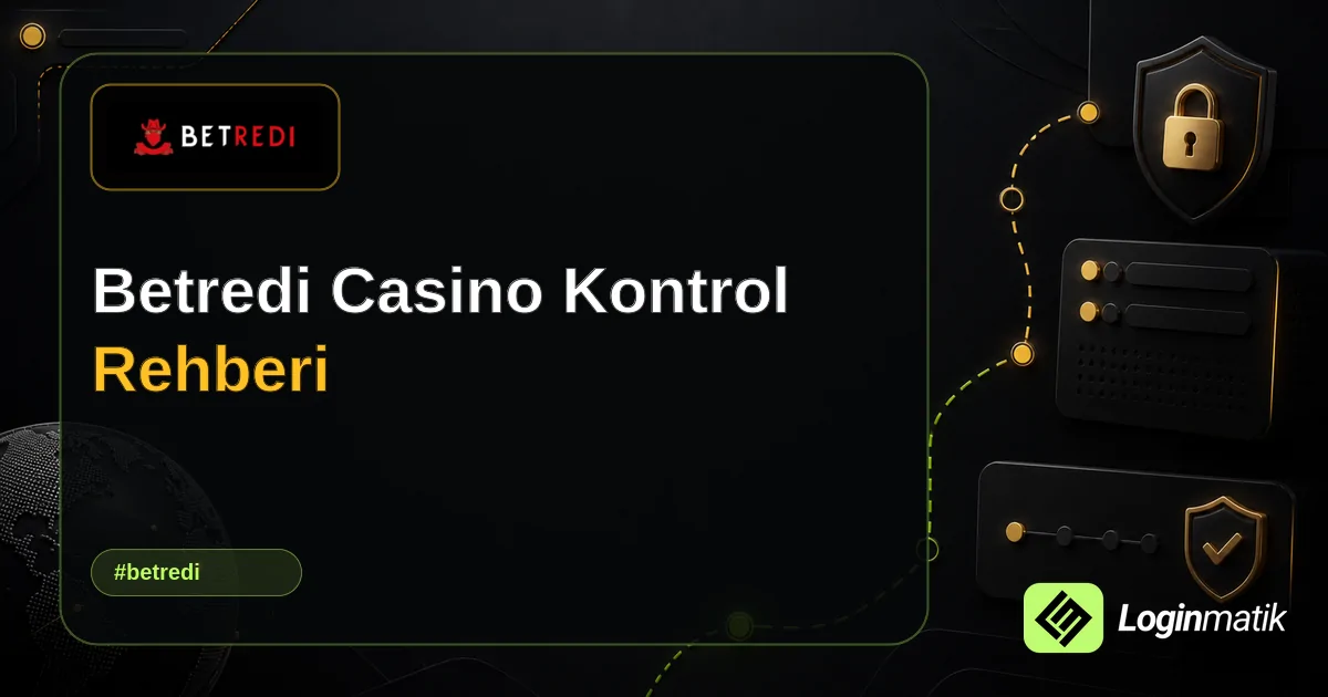 Betredi Casino Kontrol Rehberi - Betredi Loginmatik rehber görseli