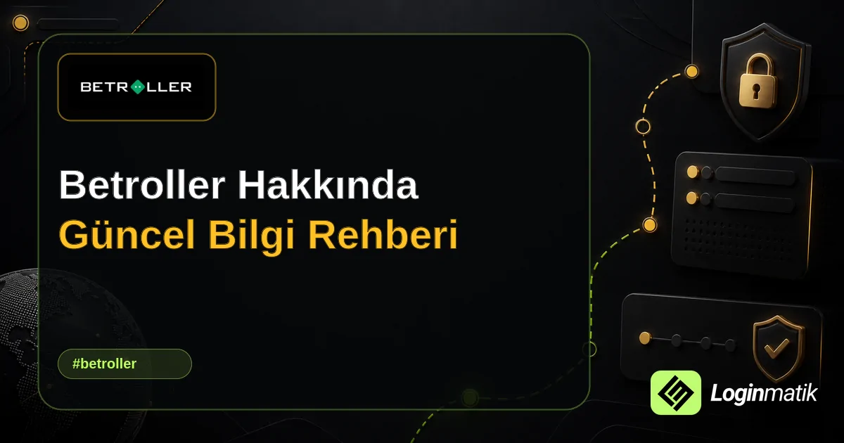 Betroller Hakkında Güncel Bilgi Rehberi - Betroller Loginmatik rehber görseli