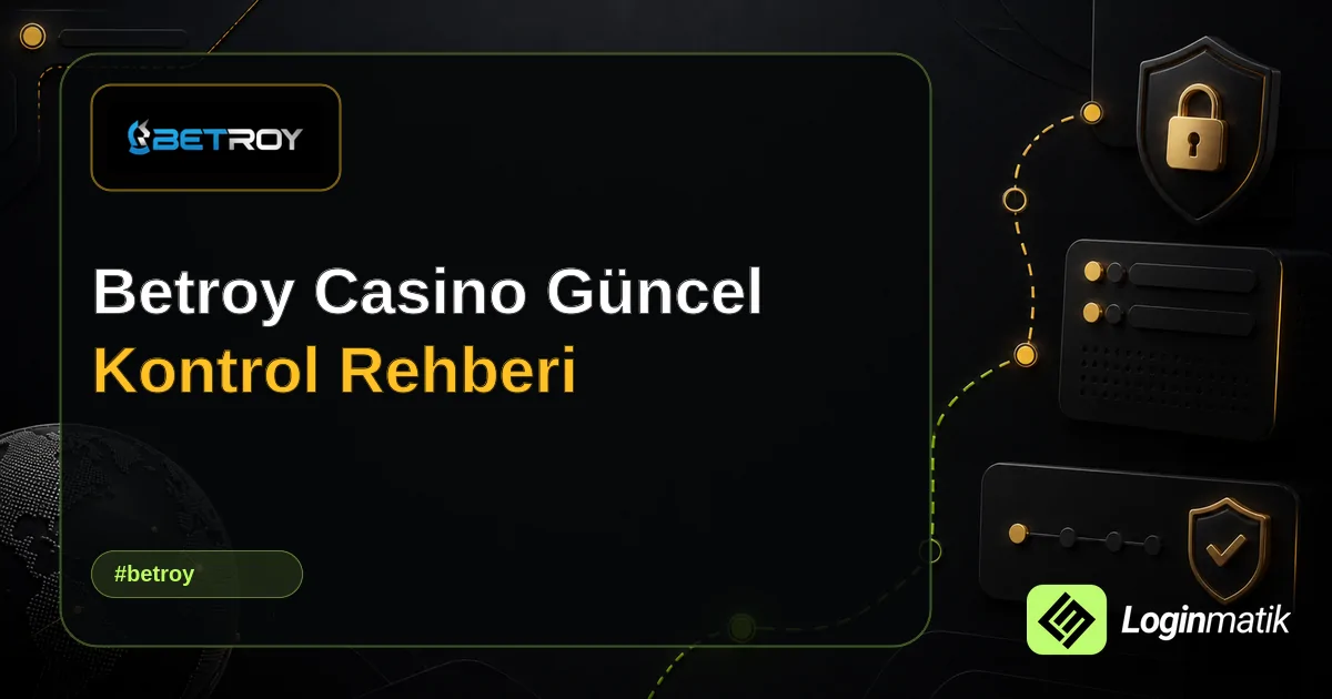 Betroy Casino Güncel Kontrol Rehberi - Betroy Loginmatik rehber görseli