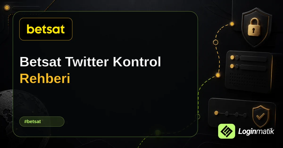 Betsat Twitter Kontrol Rehberi - Betsat Loginmatik rehber görseli