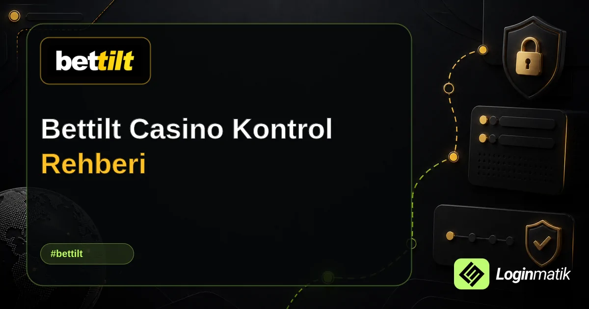 Bettilt Casino Kontrol Rehberi - Bettilt Loginmatik rehber görseli
