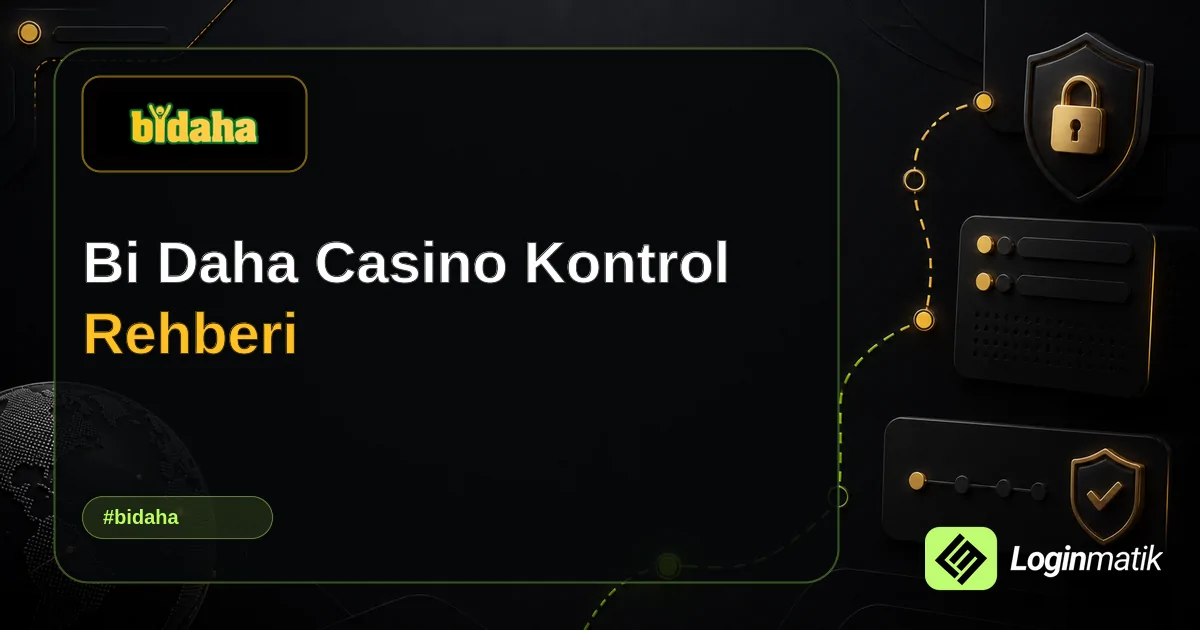 Bi Daha Casino Kontrol Rehberi - Bi Daha Loginmatik rehber görseli