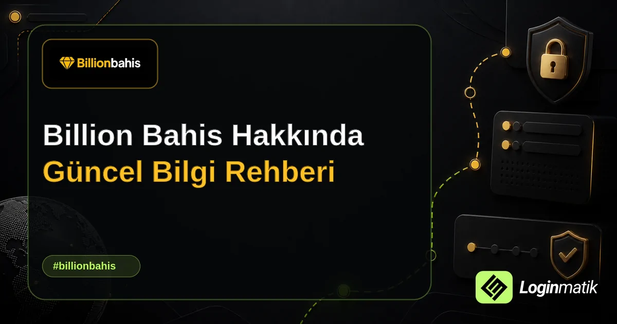 Billion Bahis Hakkında Güncel Bilgi Rehberi - Billion Bahis Loginmatik rehber görseli