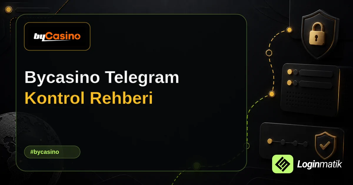 Bycasino Telegram Kontrol Rehberi - Bycasino Loginmatik rehber görseli
