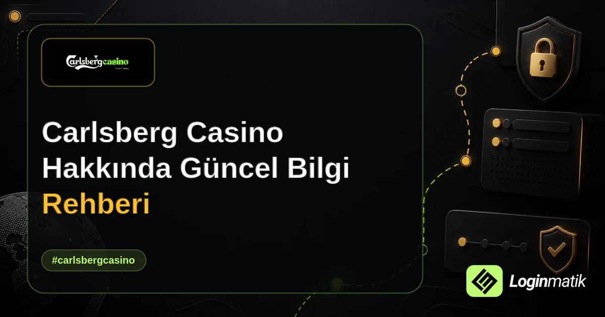 Carlsberg Casino Hakkında Güncel Bilgi Rehberi - Carlsberg Casino Loginmatik rehber görseli