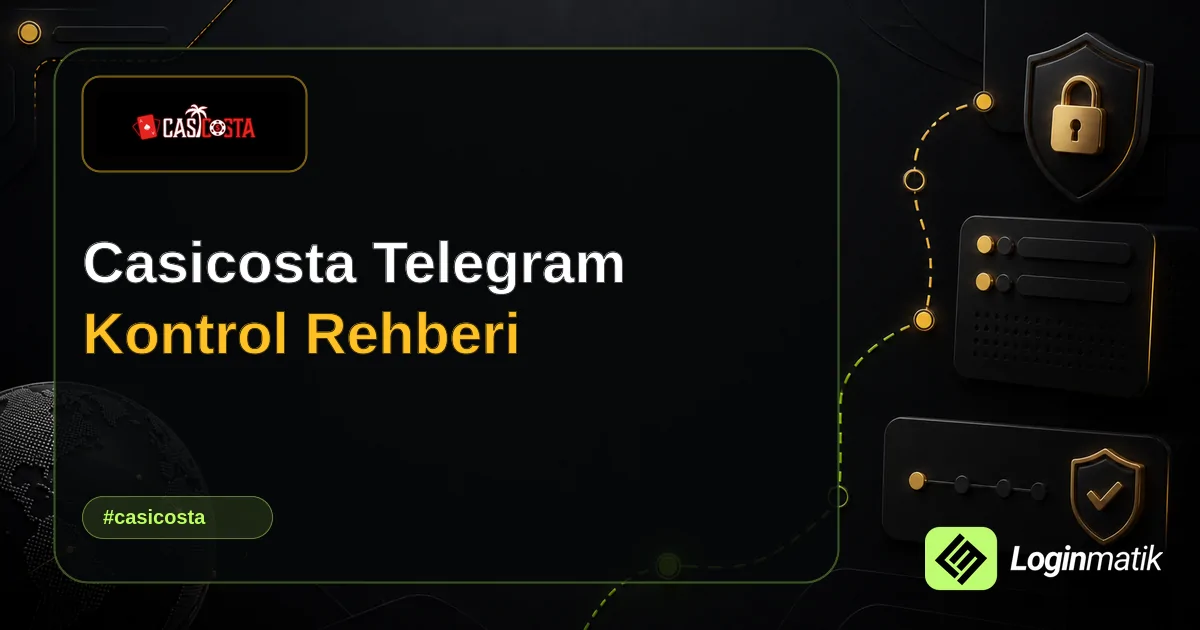 Casicosta Telegram Kontrol Rehberi - Casicosta Loginmatik rehber görseli