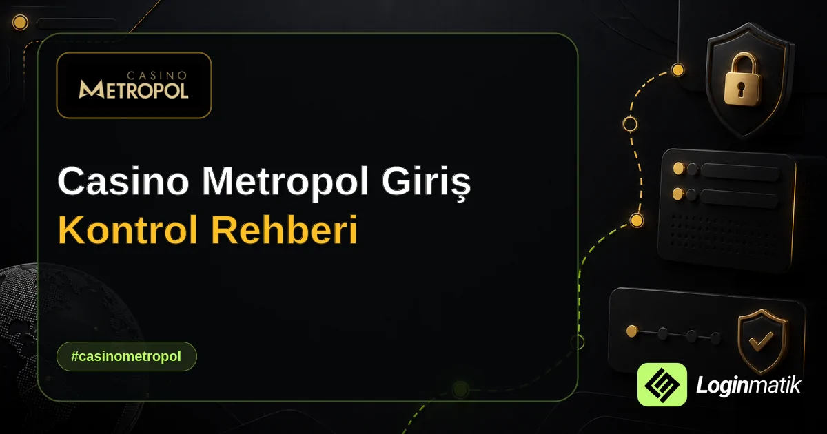 Casino Metropol Giriş Kontrol Rehberi - Casino Metropol Loginmatik rehber görseli