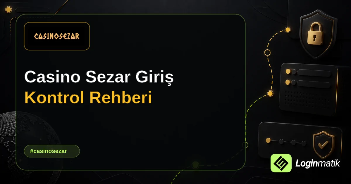 Casino Sezar Giriş Kontrol Rehberi - Casino Sezar Loginmatik rehber görseli
