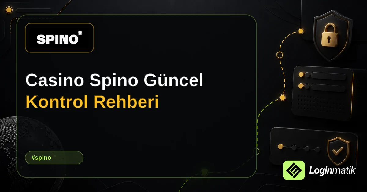 Casino Spino Güncel Kontrol Rehberi - Spino Loginmatik rehber görseli