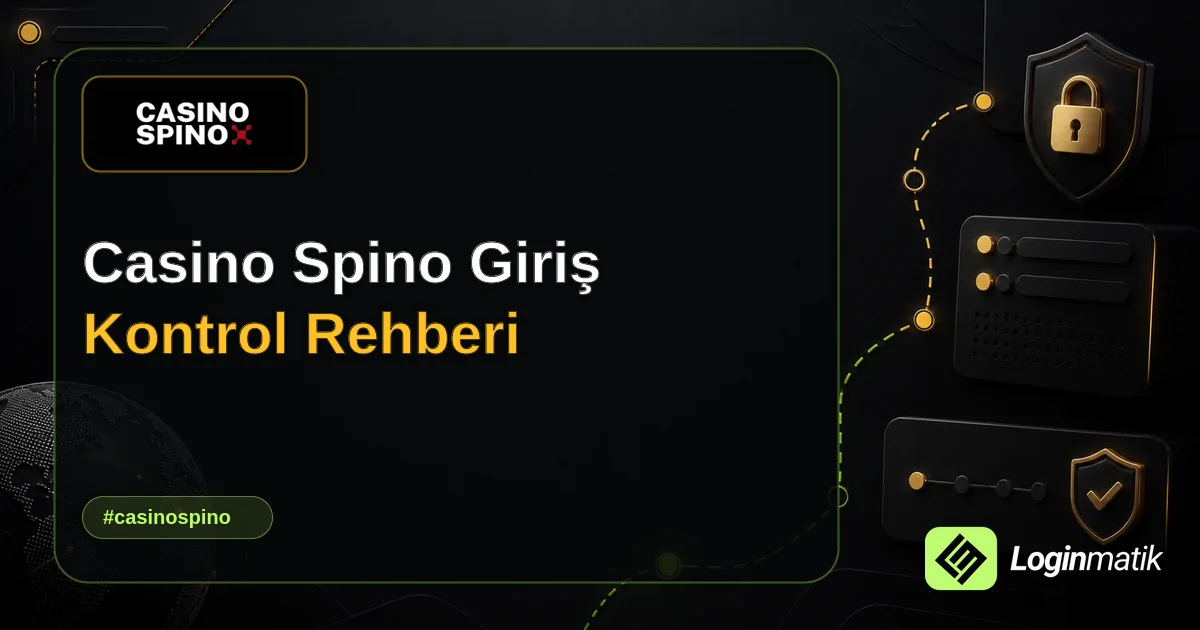 Casino Spino Giriş Kontrol Rehberi - Casino Spino Loginmatik rehber görseli