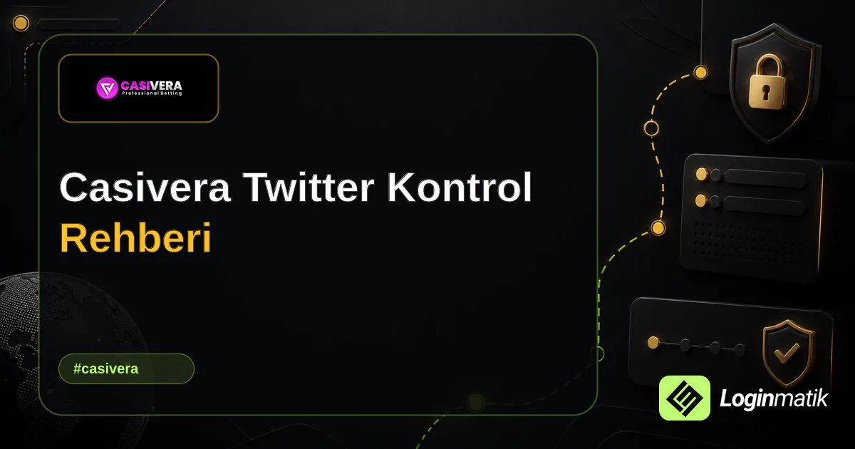 Casivera Twitter Kontrol Rehberi - Casivera Loginmatik rehber görseli