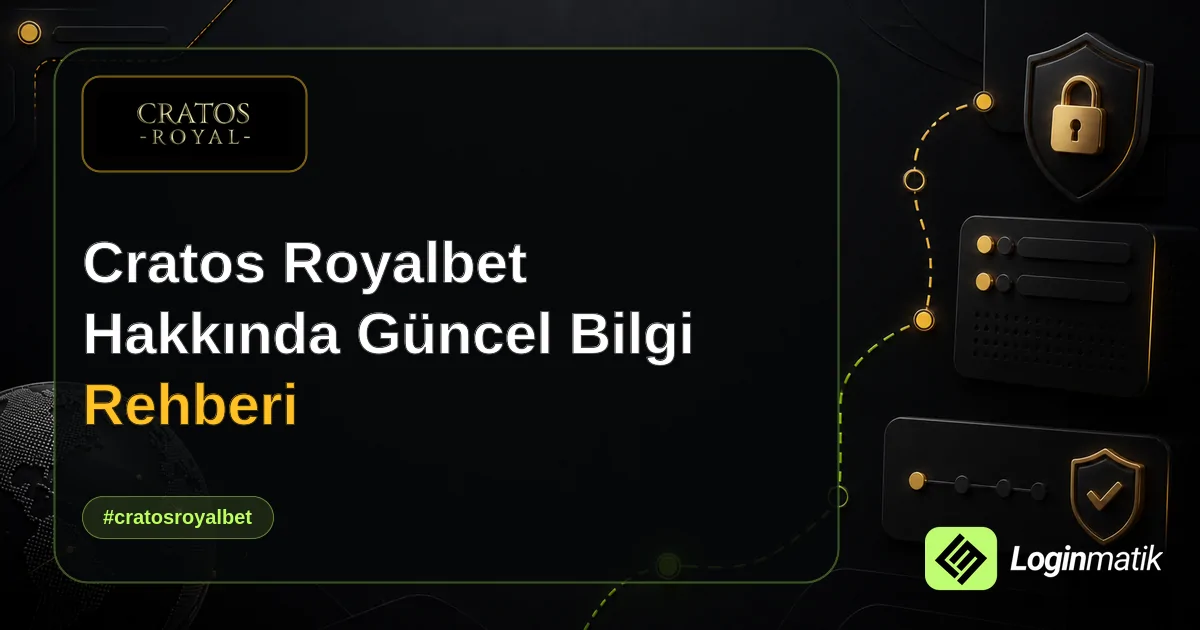 Cratos Royalbet Hakkında Güncel Bilgi Rehberi - Cratos Royalbet Loginmatik rehber görseli