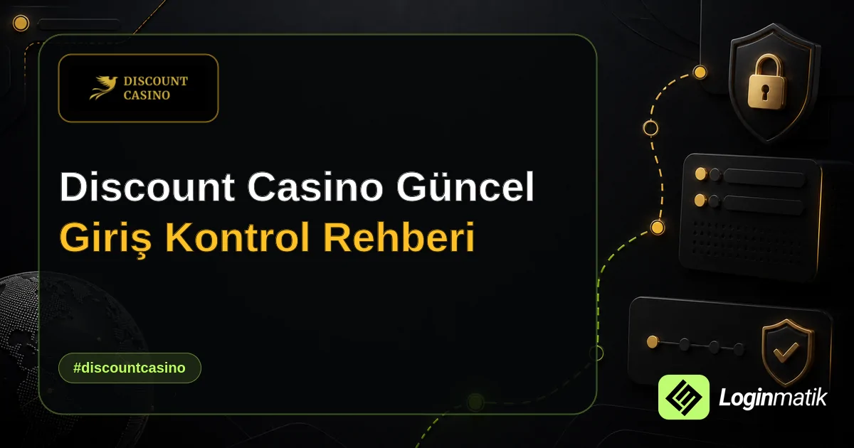 Discount Casino Güncel Giriş Kontrol Rehberi - Discount Casino Loginmatik rehber görseli