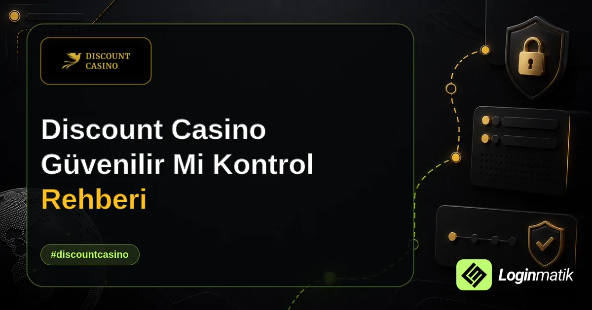 Discount Casino Güvenilir Mi Kontrol Rehberi - Discount Casino Loginmatik rehber görseli