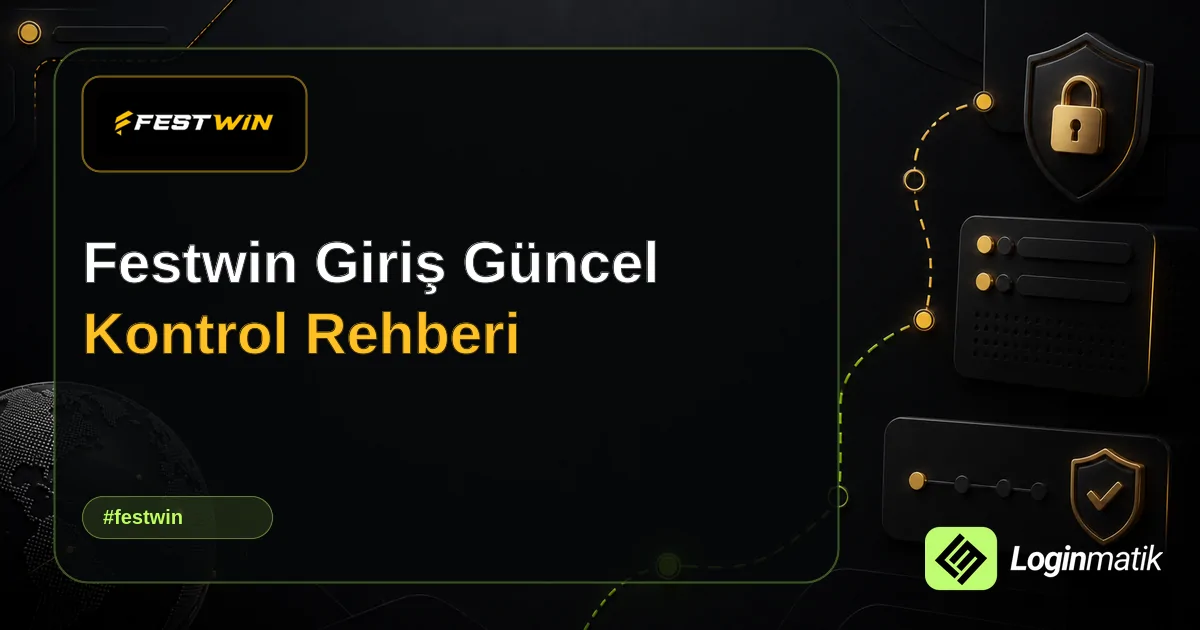 Festwin Giriş Güncel Kontrol Rehberi - Festwin Loginmatik rehber görseli