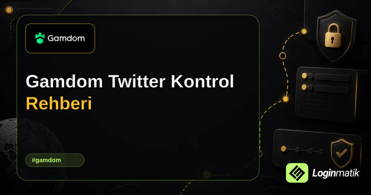 Gamdom Twitter Kontrol Rehberi - Gamdom Loginmatik rehber görseli