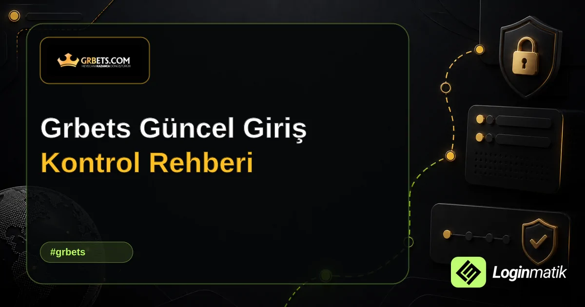 Grbets Güncel Giriş Kontrol Rehberi - Grbets Loginmatik rehber görseli