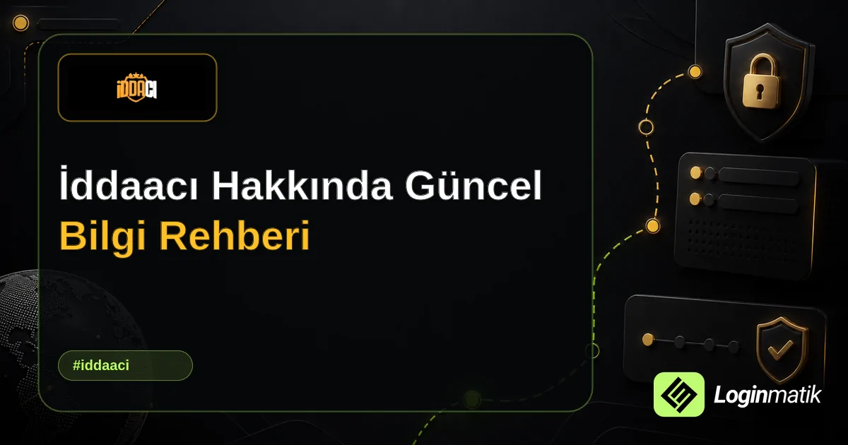 İddaacı Hakkında Güncel Bilgi Rehberi - İddaacı Loginmatik rehber görseli