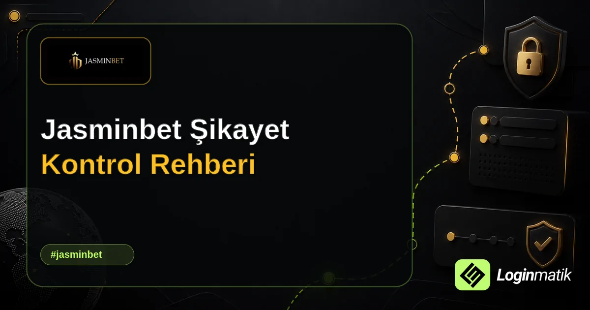 Jasminbet Şikayet Kontrol Rehberi - Jasminbet Loginmatik rehber görseli