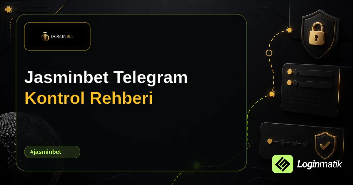 Jasminbet Telegram Kontrol Rehberi - Jasminbet Loginmatik rehber görseli