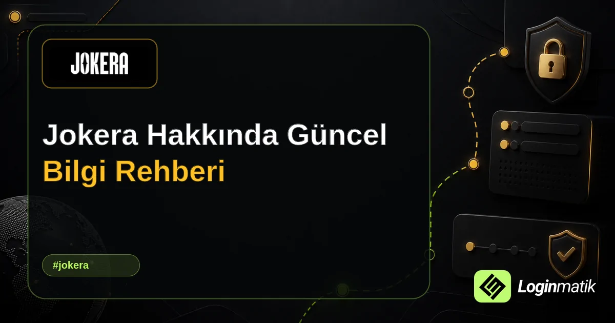 Jokera Hakkında Güncel Bilgi Rehberi - Jokera Loginmatik rehber görseli