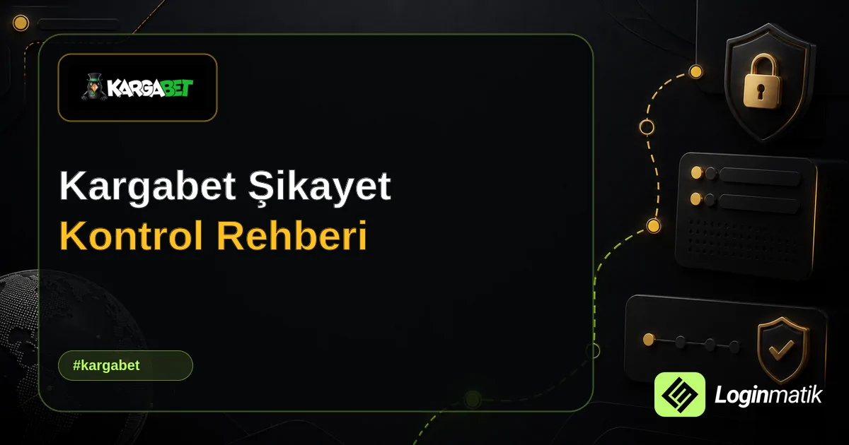 Kargabet Şikayet Kontrol Rehberi - Kargabet Loginmatik rehber görseli