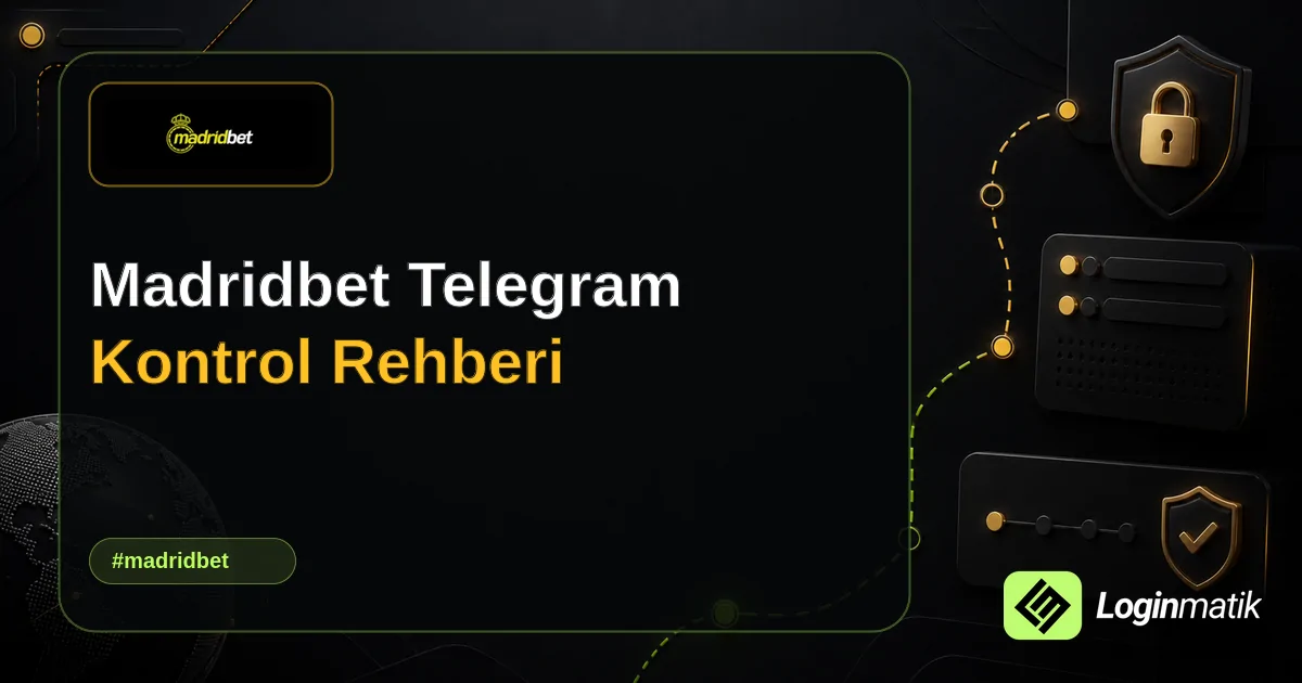 Madridbet Telegram Kontrol Rehberi - Madridbet Loginmatik rehber görseli
