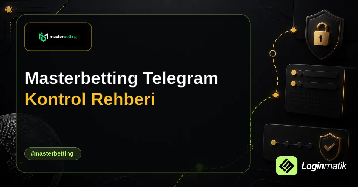 Masterbetting Telegram Kontrol Rehberi - Masterbetting Loginmatik rehber görseli