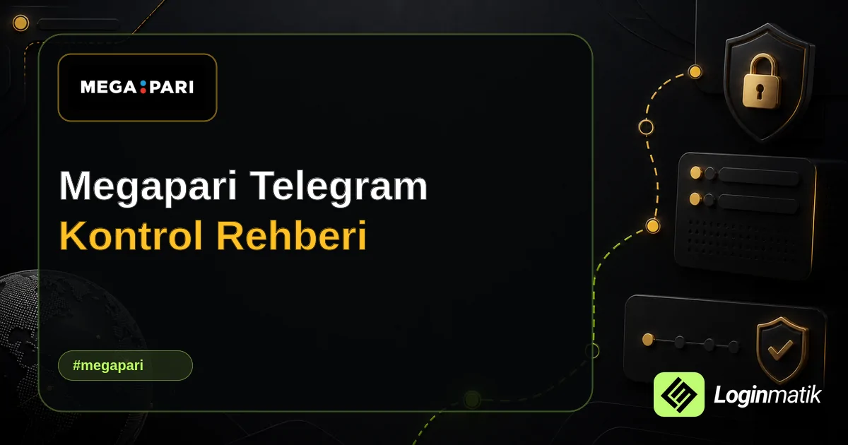 Megapari Telegram Kontrol Rehberi - Megapari Loginmatik rehber görseli