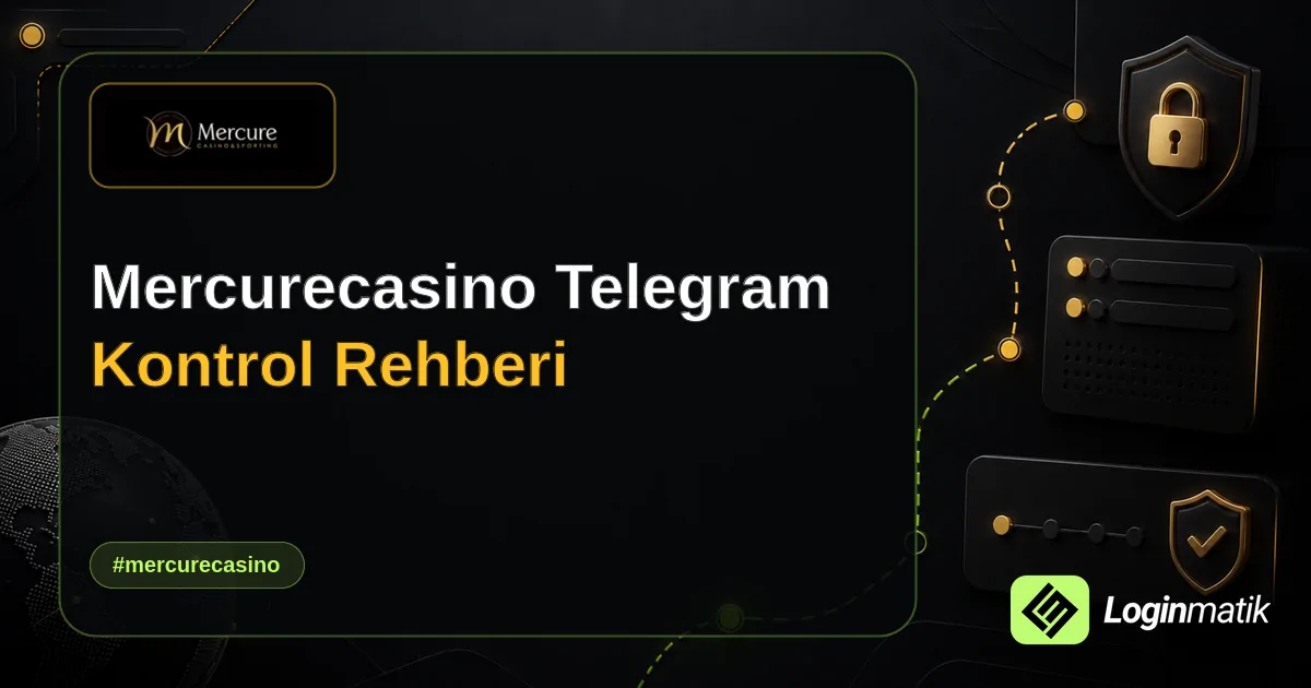Mercurecasino Telegram Kontrol Rehberi - Mercurecasino Loginmatik rehber görseli