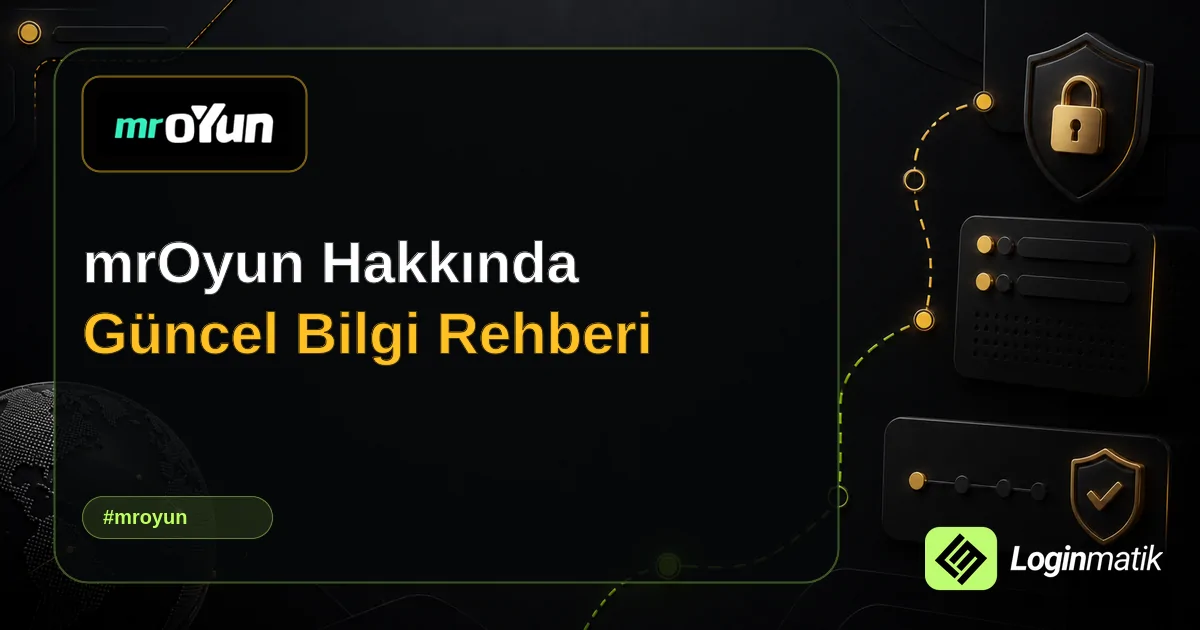 mrOyun Hakkında Güncel Bilgi Rehberi - mrOyun Loginmatik rehber görseli