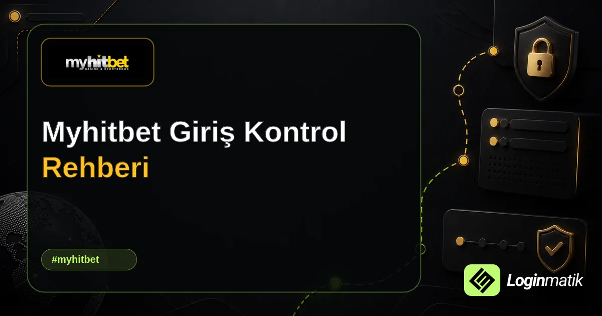 Myhitbet Giriş Kontrol Rehberi - Myhitbet Loginmatik rehber görseli
