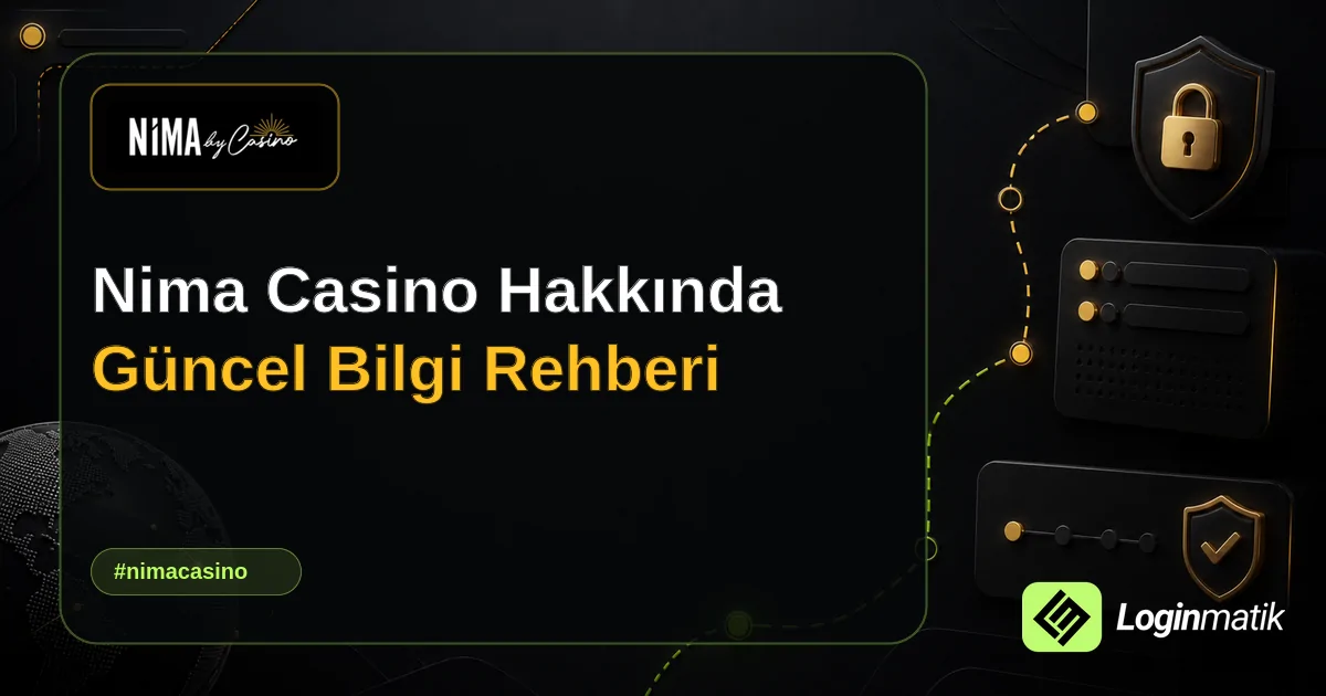 Nima Casino Hakkında Güncel Bilgi Rehberi - Nima Casino Loginmatik rehber görseli
