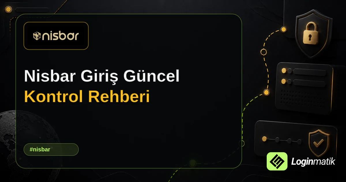 Nisbar Giriş Güncel Kontrol Rehberi - Nisbar Loginmatik rehber görseli