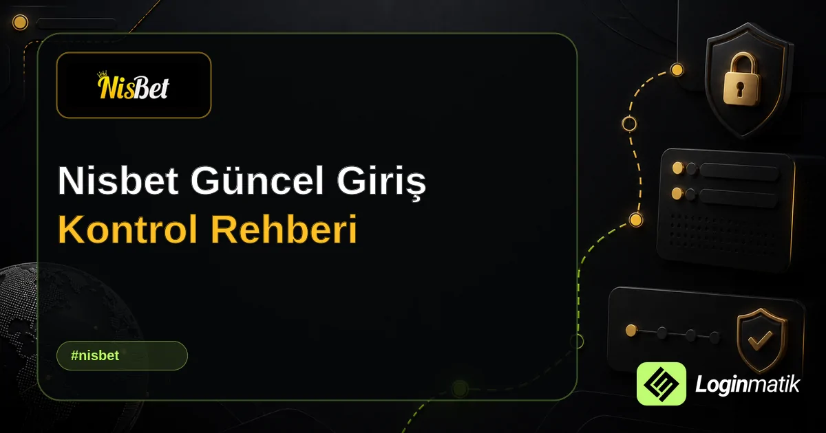 Nisbet Güncel Giriş Kontrol Rehberi - Nisbet Loginmatik rehber görseli