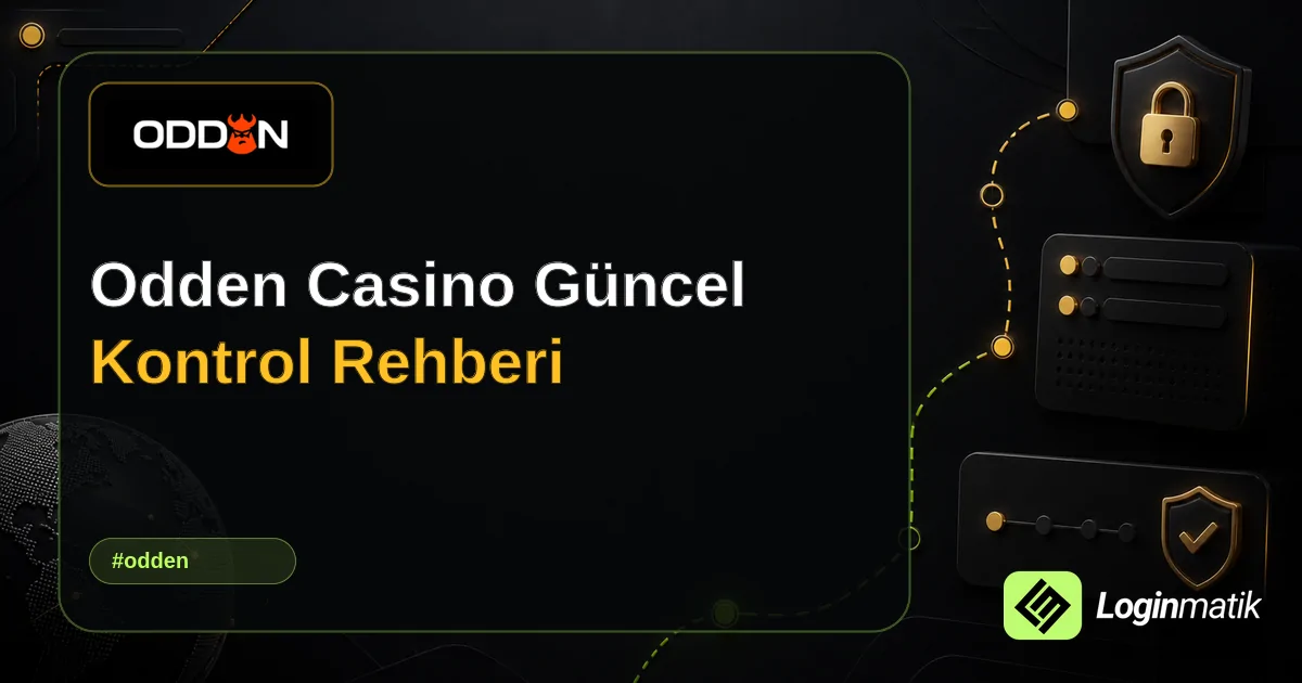 Odden Casino Güncel Kontrol Rehberi - Odden Loginmatik rehber görseli