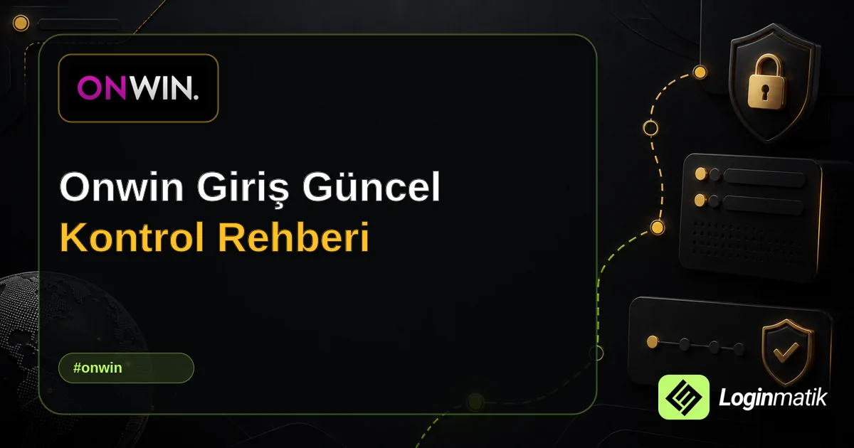 Onwin Giriş Güncel Kontrol Rehberi - Onwin Loginmatik rehber görseli