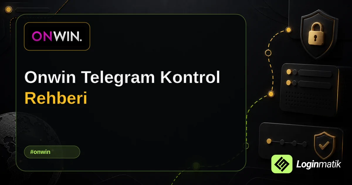 Onwin Telegram Kontrol Rehberi - Onwin Loginmatik rehber görseli