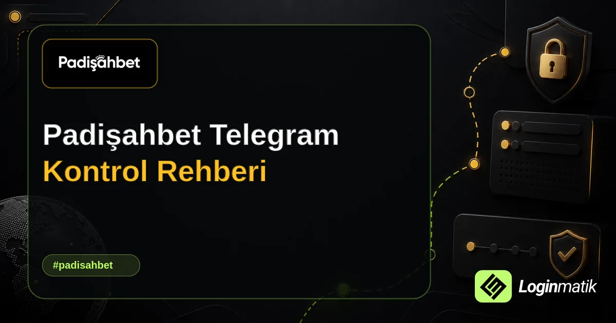 Padişahbet Telegram Kontrol Rehberi - Padişahbet Loginmatik rehber görseli