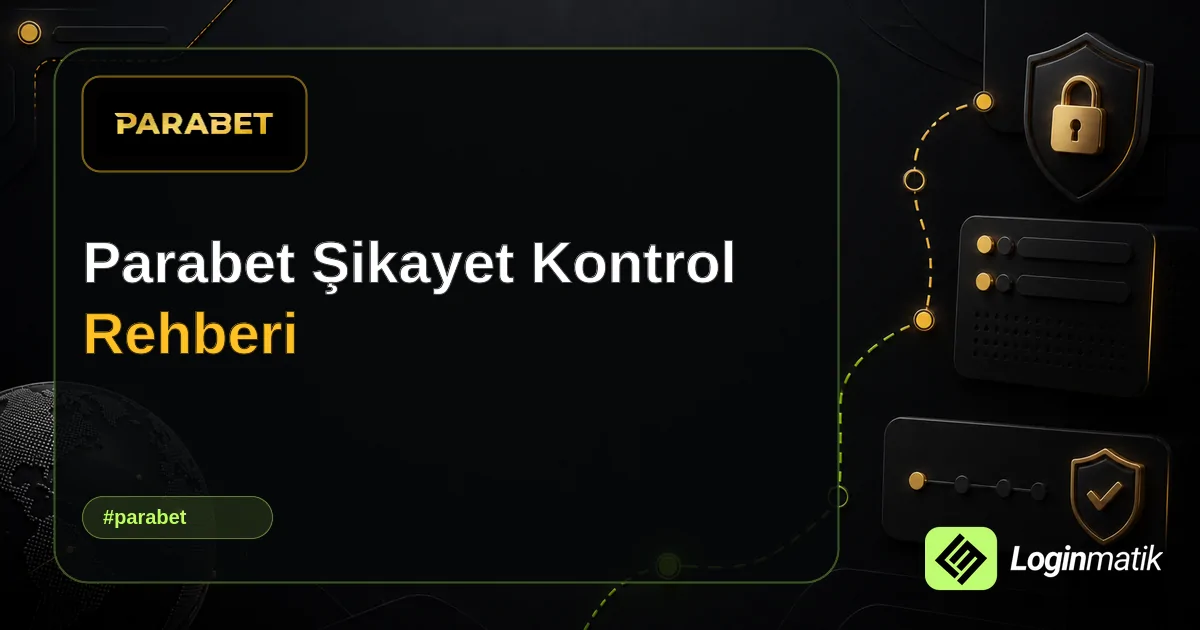 Parabet Şikayet Kontrol Rehberi - Parabet Loginmatik rehber görseli