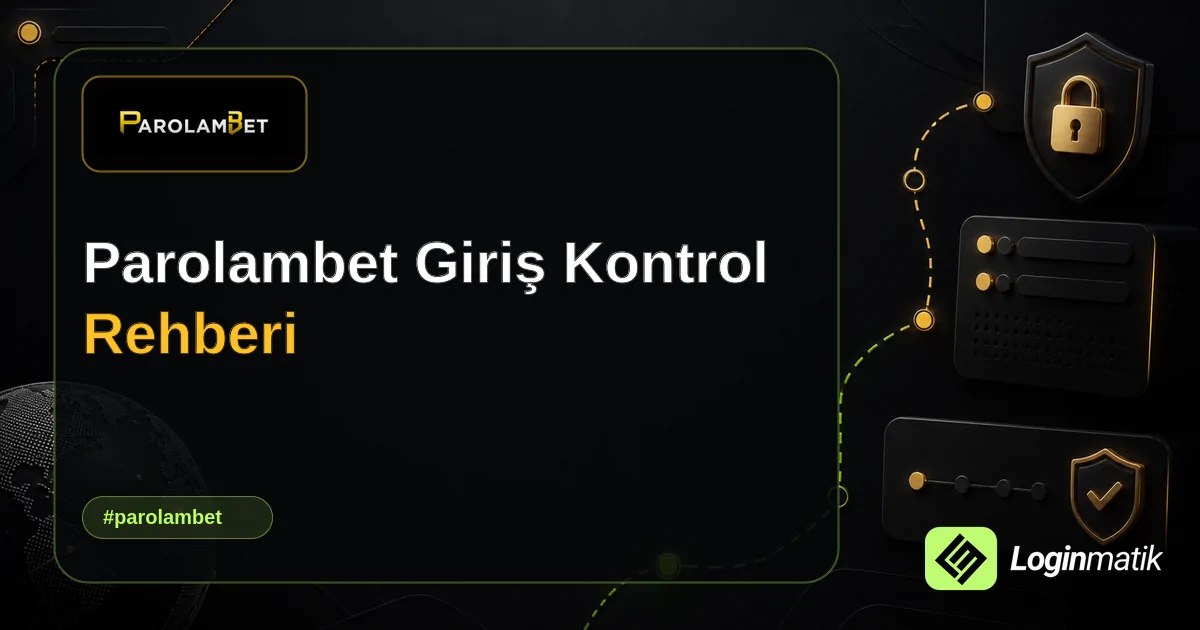 Parolambet Giriş Kontrol Rehberi - Parolambet Loginmatik rehber görseli